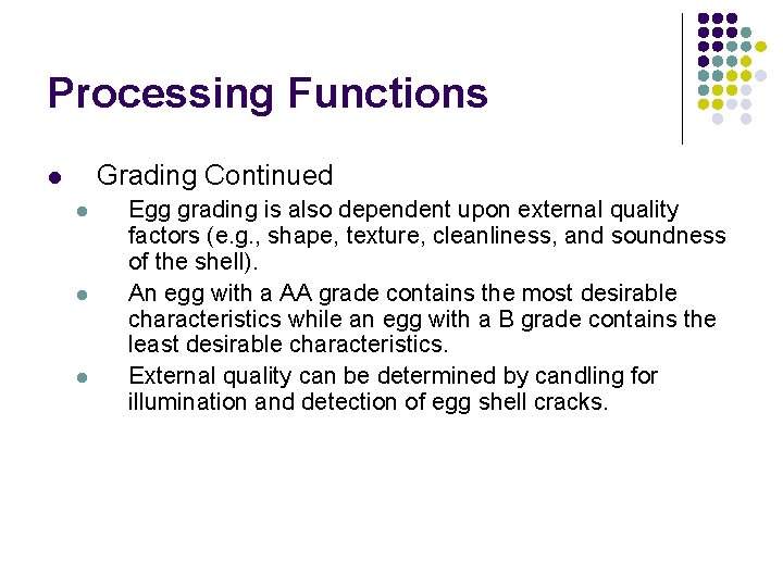 Processing Functions Grading Continued l l Egg grading is also dependent upon external quality