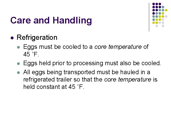 Care and Handling l Refrigeration l l l Eggs must be cooled to a