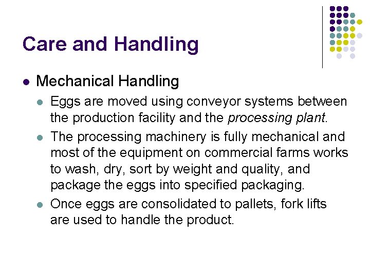 Care and Handling l Mechanical Handling l l l Eggs are moved using conveyor