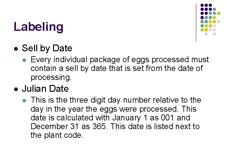 Labeling l Sell by Date l l Every individual package of eggs processed must