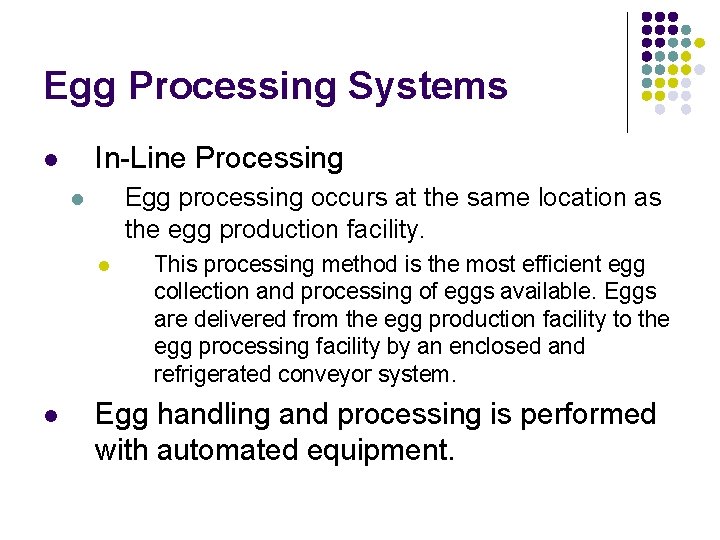 Egg Processing Systems In-Line Processing l Egg processing occurs at the same location as