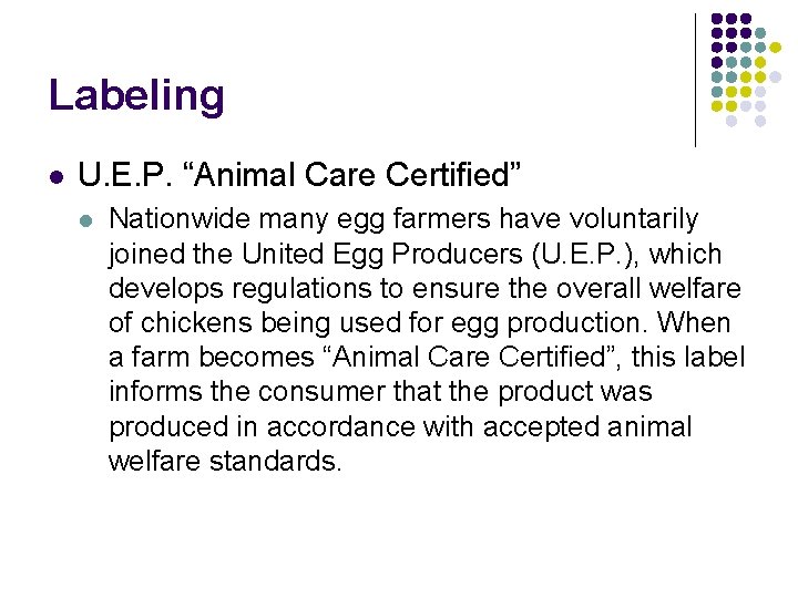 Labeling l U. E. P. “Animal Care Certified” l Nationwide many egg farmers have