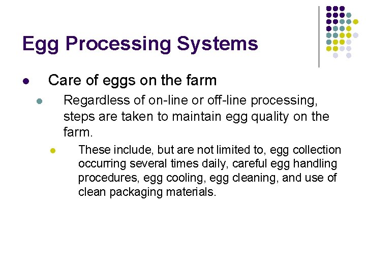 Egg Processing Systems Care of eggs on the farm l Regardless of on-line or