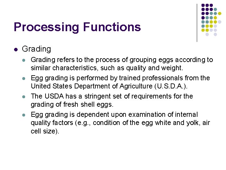 Processing Functions l Grading l l Grading refers to the process of grouping eggs