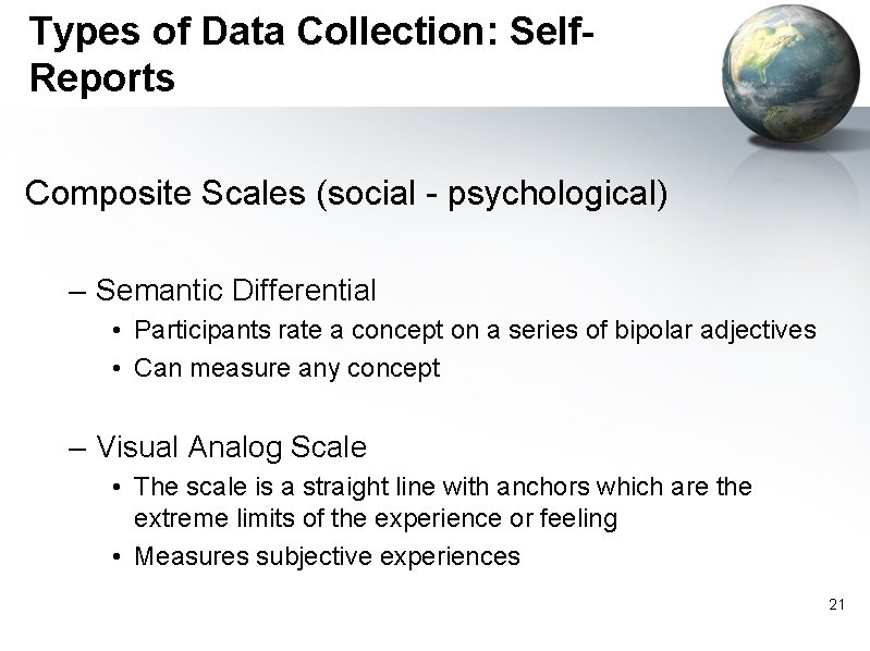 Types of Data Collection: Self. Reports Composite Scales (social - psychological) – Semantic Differential