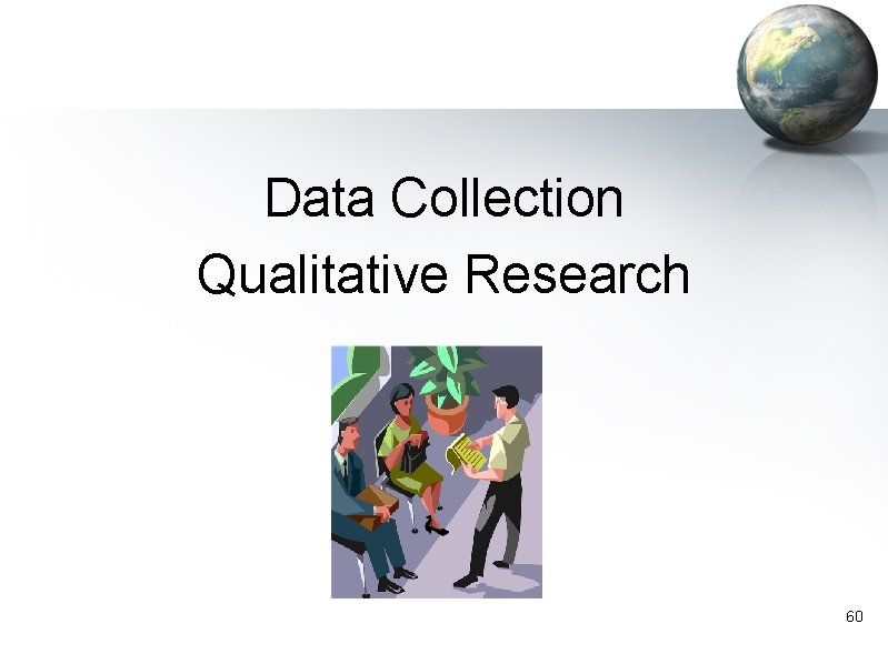 Data Collection Qualitative Research 60 