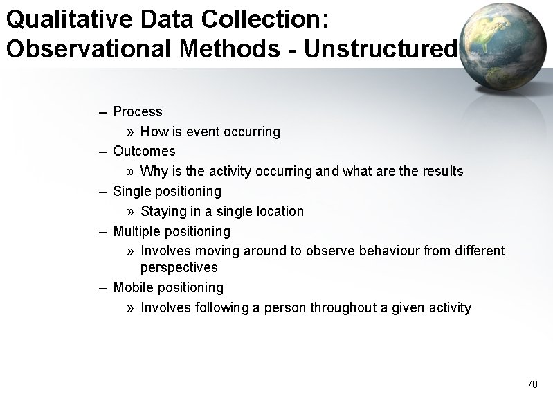 Qualitative Data Collection: Observational Methods - Unstructured – Process » How is event occurring