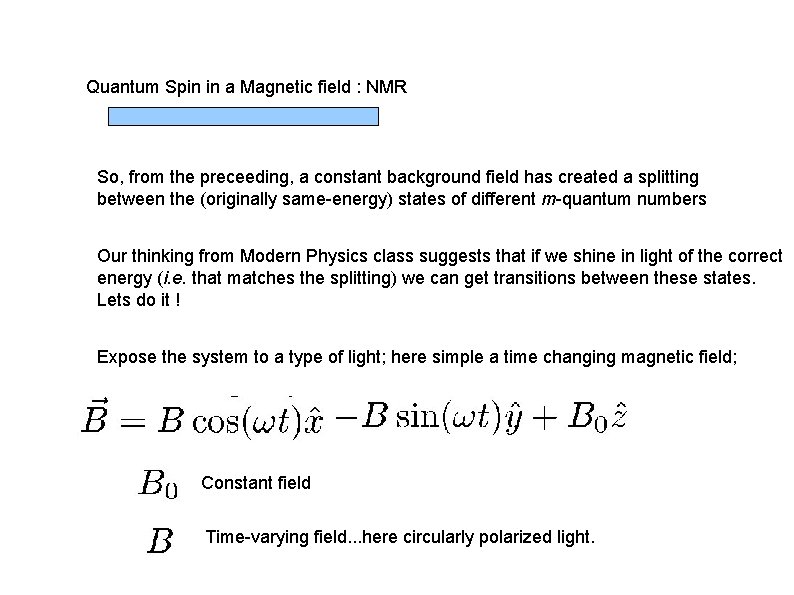 Quantum Spin in a Magnetic field : NMR So, from the preceeding, a constant