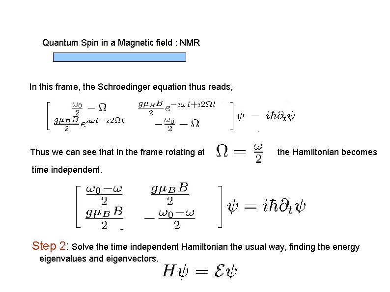 Quantum Spin in a Magnetic field : NMR In this frame, the Schroedinger equation