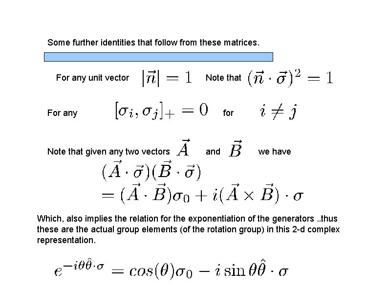 Some further identities that follow from these matrices. For any unit vector Note that