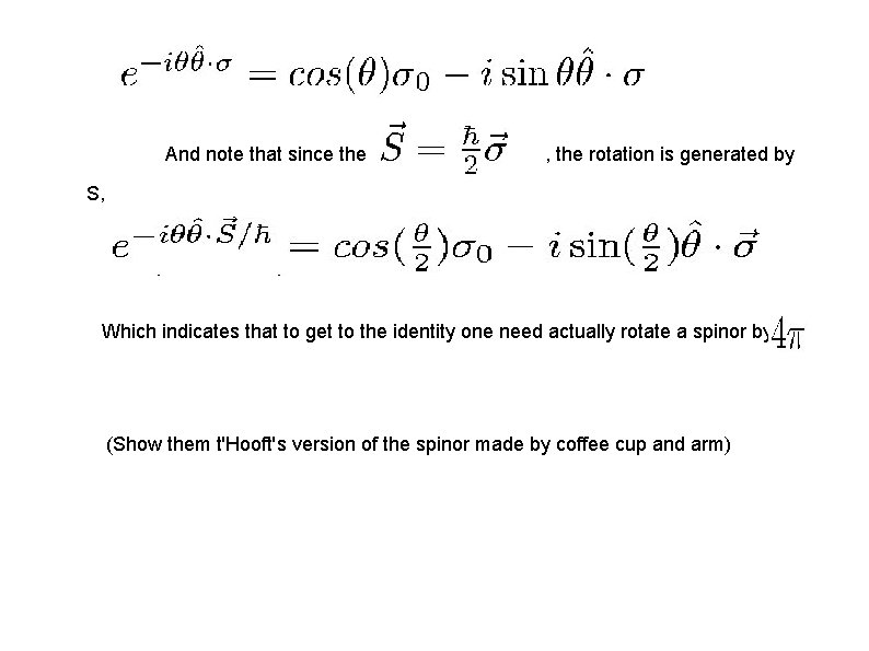 And note that since the , the rotation is generated by S, Which indicates