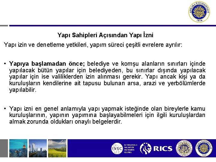 Yapı Sahipleri Açısından Yapı İzni Yapı izin ve denetleme yetkileri, yapım süreci çeşitli evrelere