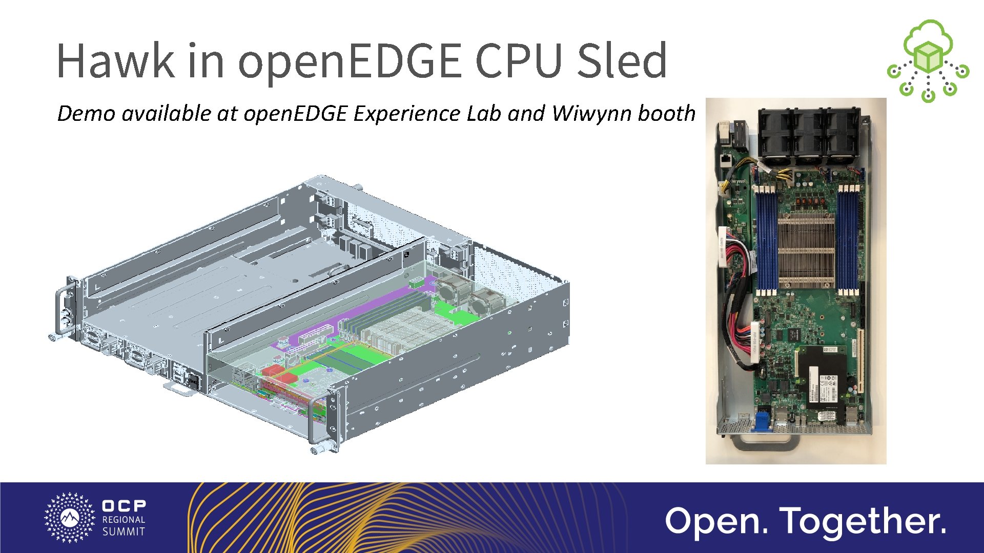 Hawk in open. EDGE CPU Sled Demo available at open. EDGE Experience Lab and