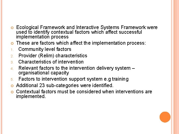  1. 2. 3. 4. 5. Ecological Framework and Interactive Systems Framework were used