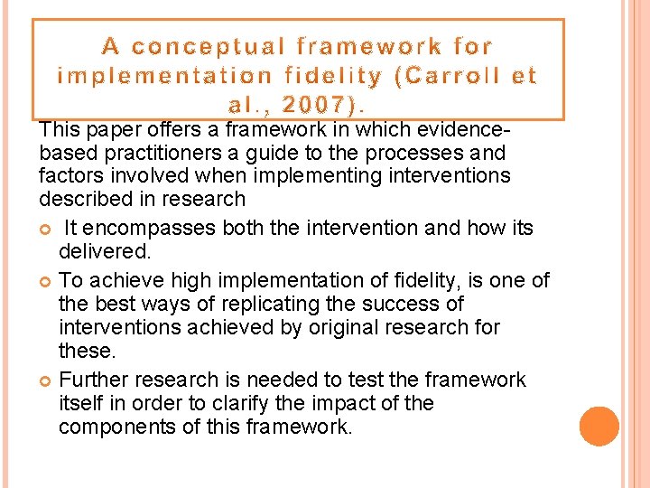 This paper offers a framework in which evidencebased practitioners a guide to the processes