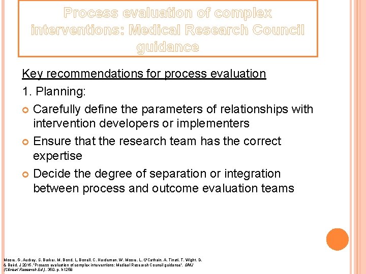 Process evaluation of complex interventions: Medical Research Council guidance Key recommendations for process evaluation