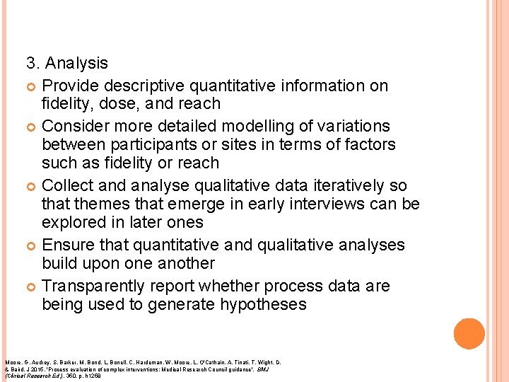 3. Analysis Provide descriptive quantitative information on fidelity, dose, and reach Consider more detailed