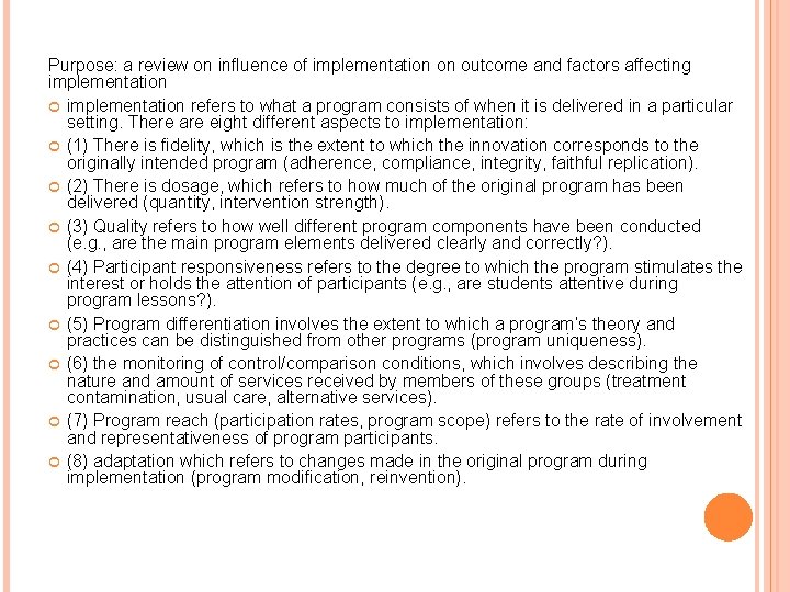 Purpose: a review on influence of implementation on outcome and factors affecting implementation refers