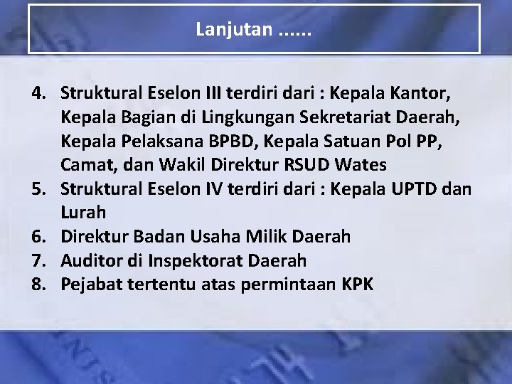 Lanjutan. . . 4. Struktural Eselon III terdiri dari : Kepala Kantor, Kepala Bagian Lanjutan. . . 4. Struktural Eselon III terdiri dari : Kepala Kantor, Kepala Bagian