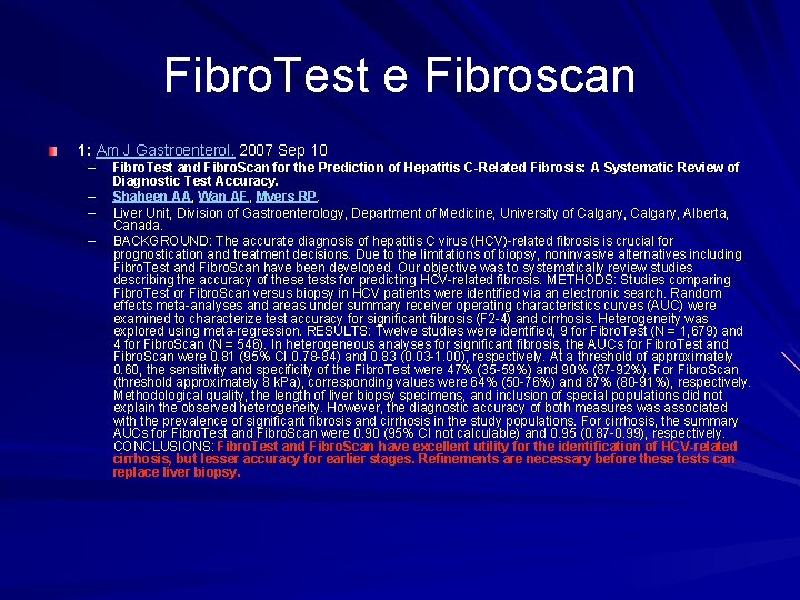 Fibro. Test e Fibroscan 1: Am J Gastroenterol. 2007 Sep 10 – – Fibro.