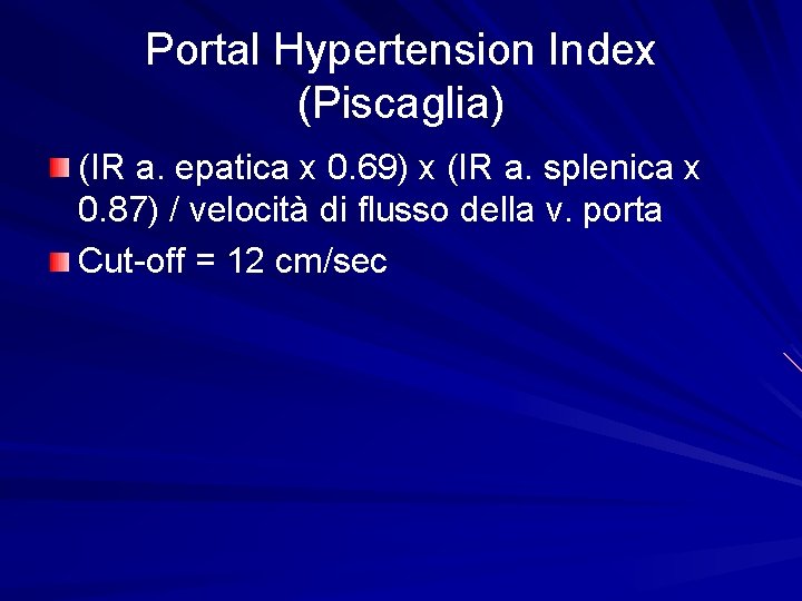 Portal Hypertension Index (Piscaglia) (IR a. epatica x 0. 69) x (IR a. splenica