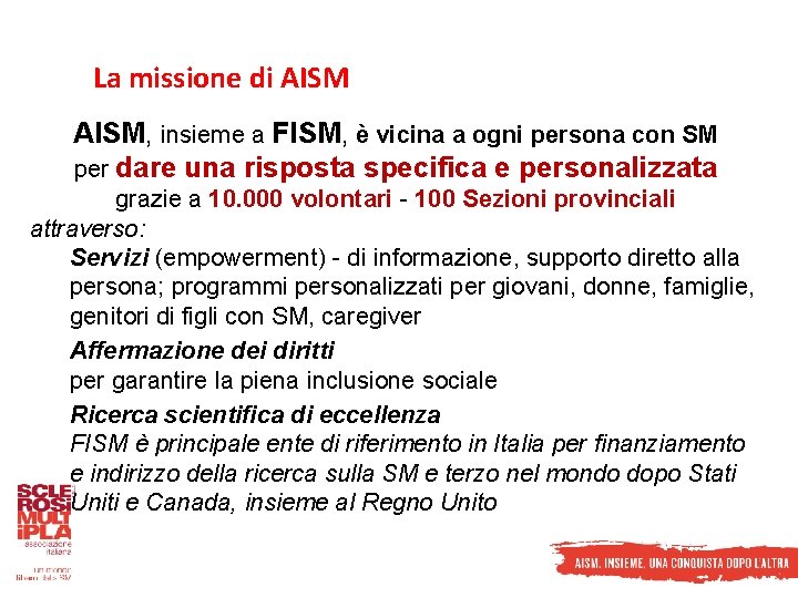 La missione di AISM, insieme a FISM, è vicina a ogni persona con SM