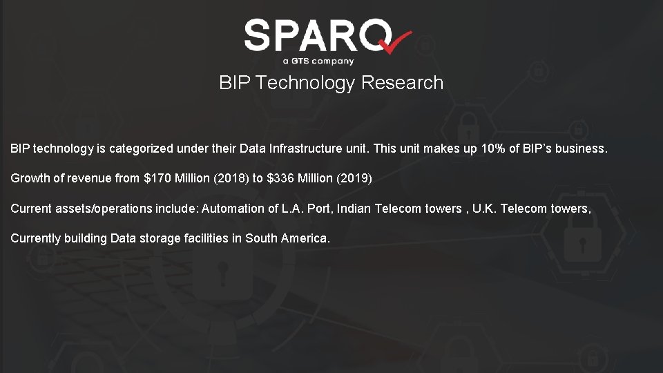 BIP Technology Research BIP technology is categorized under their Data Infrastructure unit. This unit