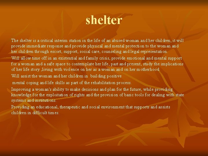 shelter The shelter is a critical interim station in the life of an abused