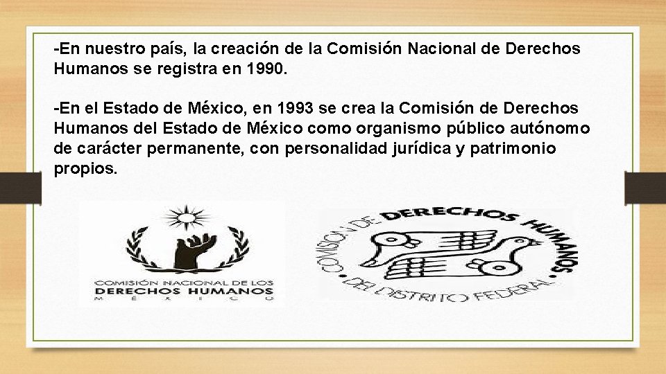 -En nuestro país, la creación de la Comisión Nacional de Derechos Humanos se registra