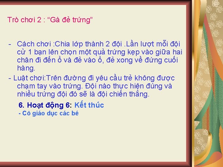 Trò chơi 2 : “Gà đẻ trứng” - Cách chơi : Chia lớp thành