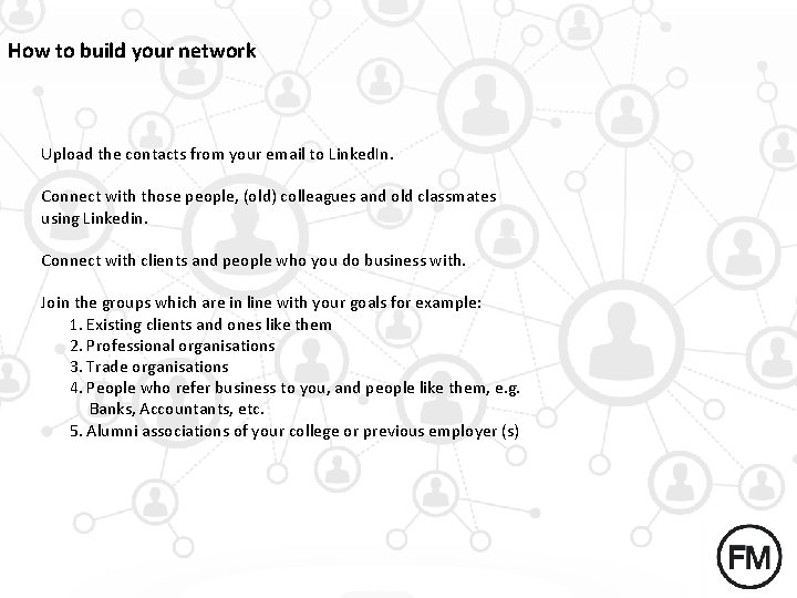 How to build your network Upload the contacts from your email to Linked. In.