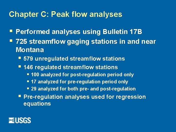 Chapter C: Peak flow analyses § § Performed analyses using Bulletin 17 B 725