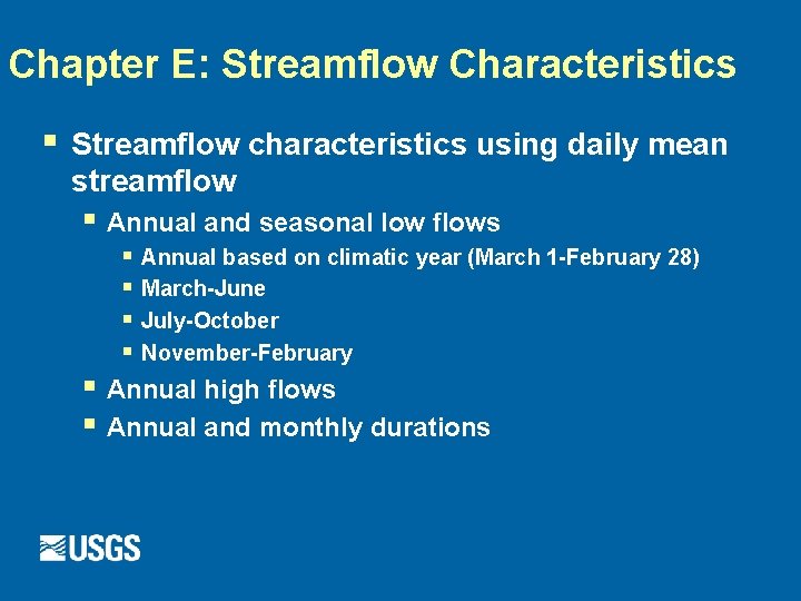 Chapter E: Streamflow Characteristics § Streamflow characteristics using daily mean streamflow § Annual and