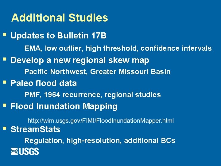 Additional Studies § Updates to Bulletin 17 B EMA, low outlier, high threshold, confidence