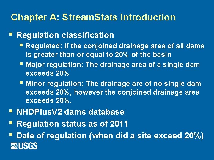 Chapter A: Stream. Stats Introduction § Regulation classification § Regulated: If the conjoined drainage