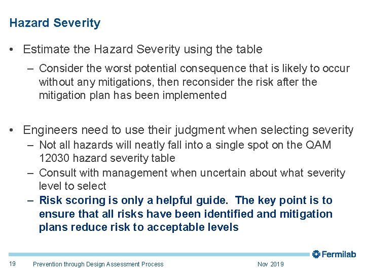 Hazard Severity • Estimate the Hazard Severity using the table – Consider the worst