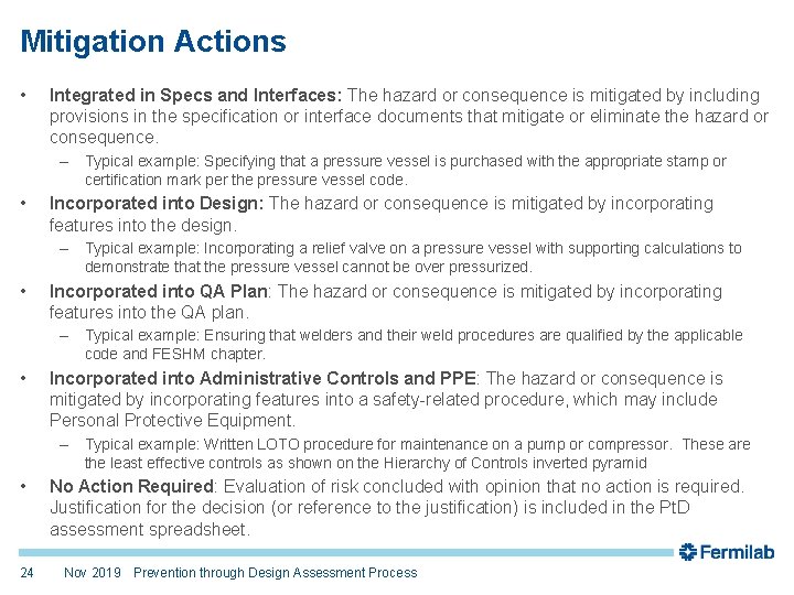 Mitigation Actions • Integrated in Specs and Interfaces: The hazard or consequence is mitigated