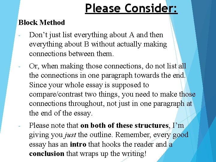 Please Consider: Block Method - Don’t just list everything about A and then everything