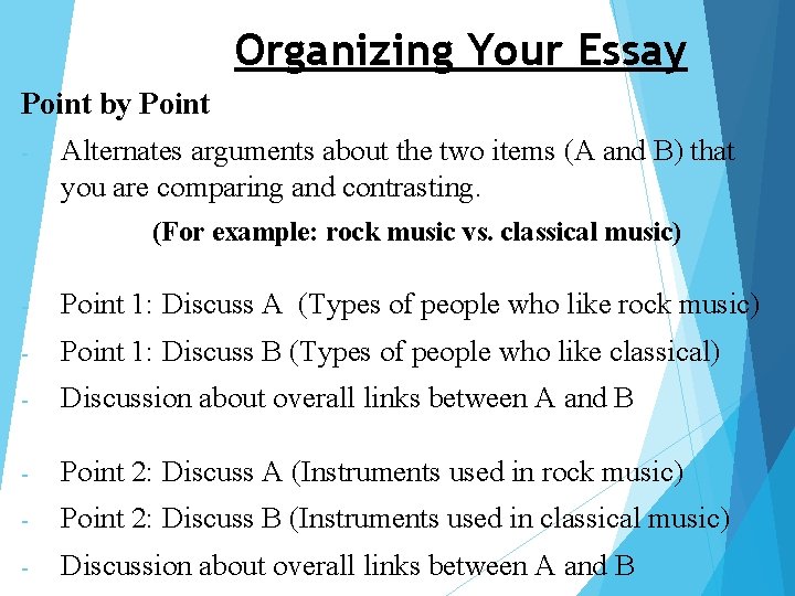Organizing Your Essay Point by Point - Alternates arguments about the two items (A
