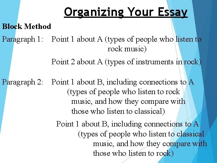Organizing Your Essay Block Method Paragraph 1: Point 1 about A (types of people