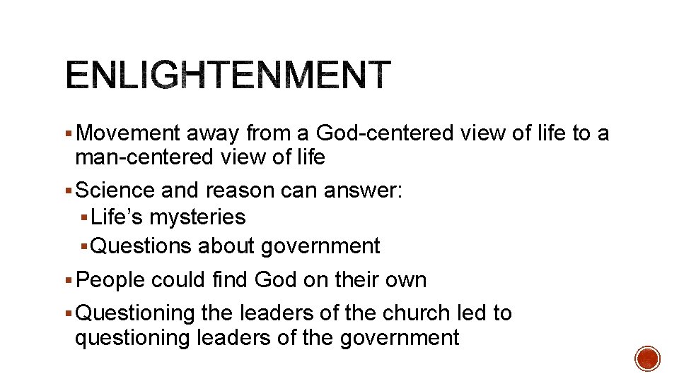 § Movement away from a God-centered view of life to a man-centered view of