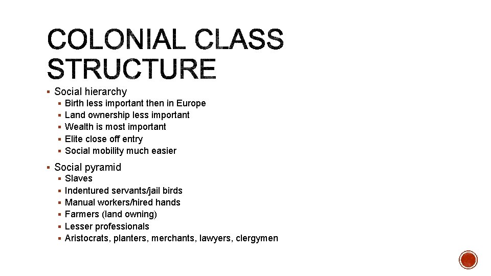 § Social hierarchy § Birth less important then in Europe § Land ownership less