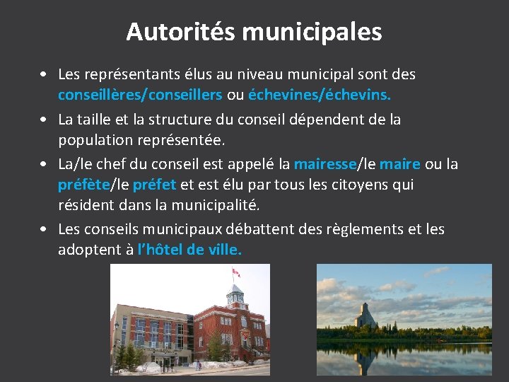 Autorités municipales • Les représentants élus au niveau municipal sont des conseillères/conseillers ou échevines/échevins.