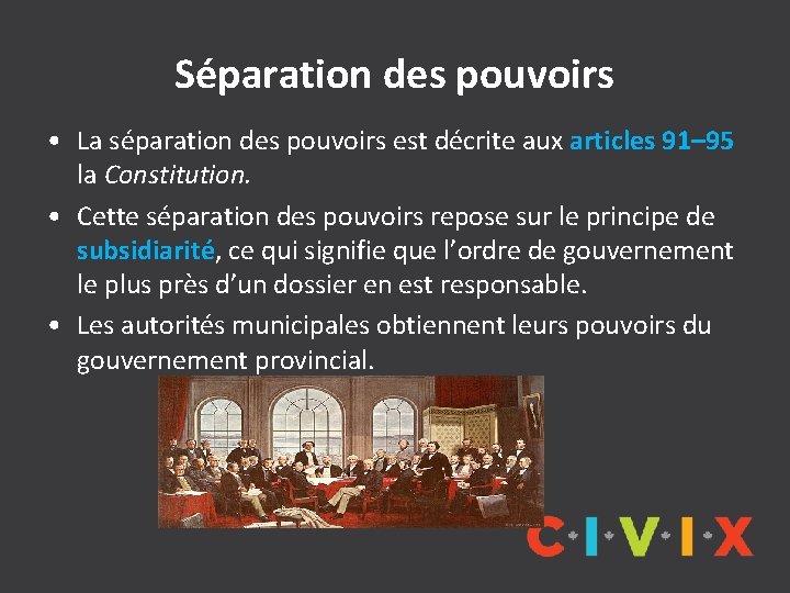 Séparation des pouvoirs • La séparation des pouvoirs est décrite aux articles 91– 95