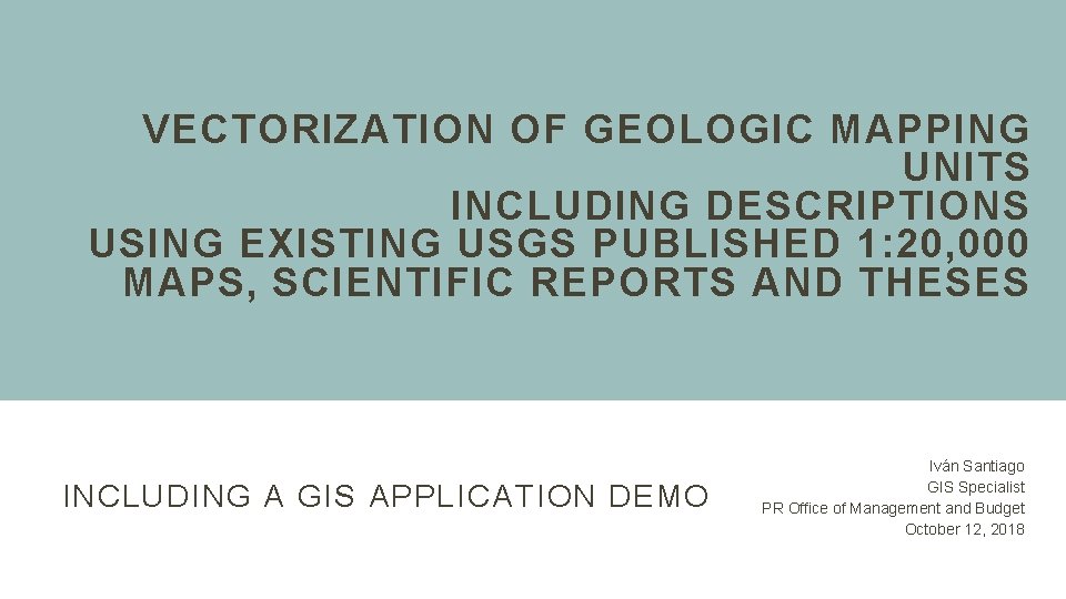 VECTORIZATION OF GEOLOGIC MAPPING UNITS INCLUDING DESCRIPTIONS USING EXISTING USGS PUBLISHED 1: 20, 000