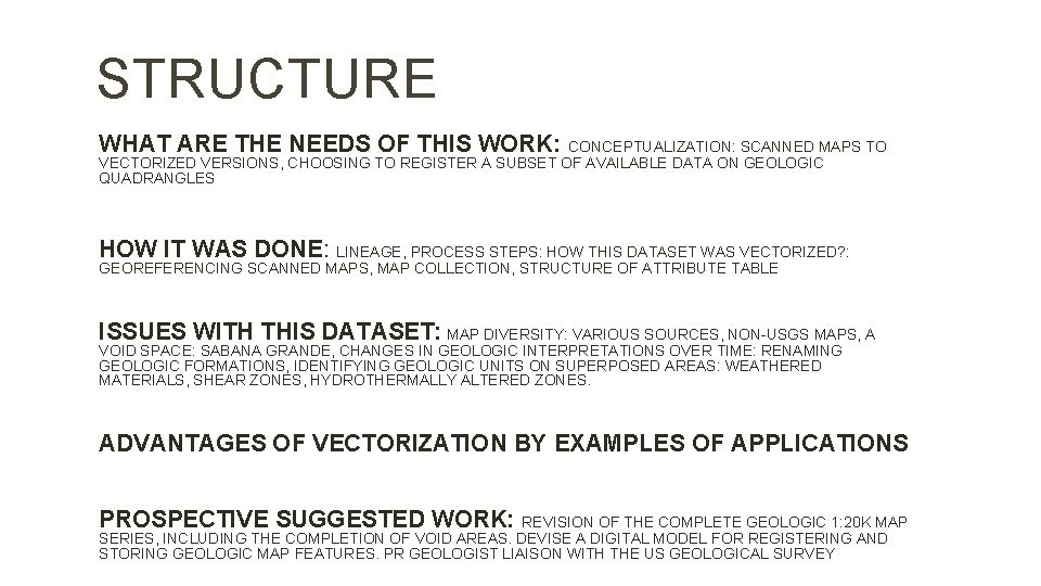 STRUCTURE WHAT ARE THE NEEDS OF THIS WORK: CONCEPTUALIZATION: SCANNED MAPS TO VECTORIZED VERSIONS,