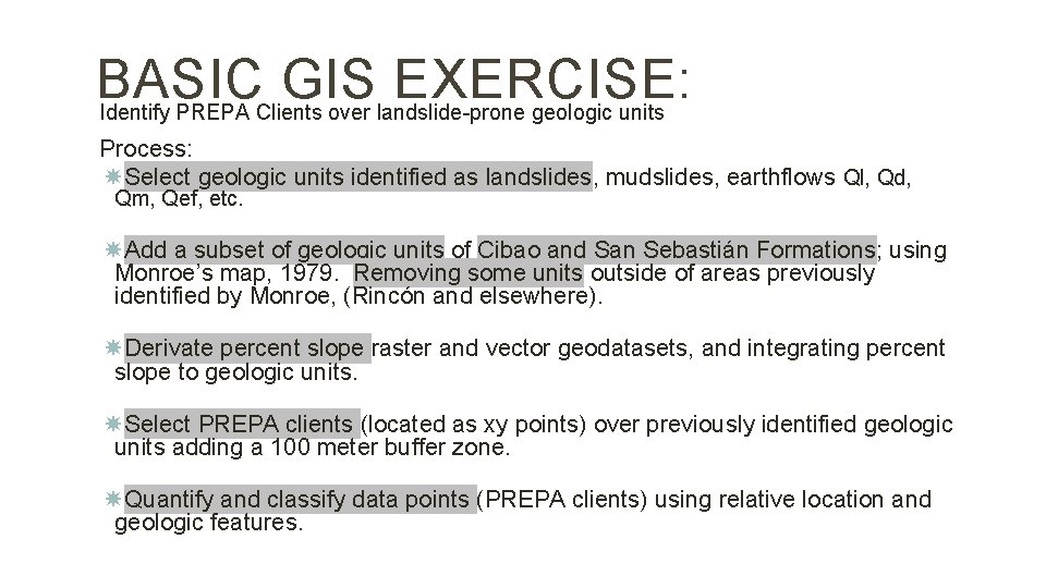 BASIC GIS EXERCISE: Identify PREPA Clients over landslide-prone geologic units Process: Select geologic units