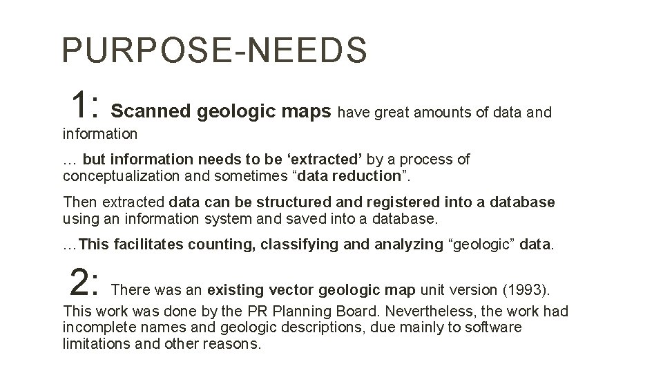 PURPOSE-NEEDS 1: Scanned geologic maps have great amounts of data and information … but
