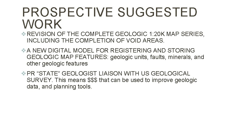PROSPECTIVE SUGGESTED WORK v REVISION OF THE COMPLETE GEOLOGIC 1: 20 K MAP SERIES,