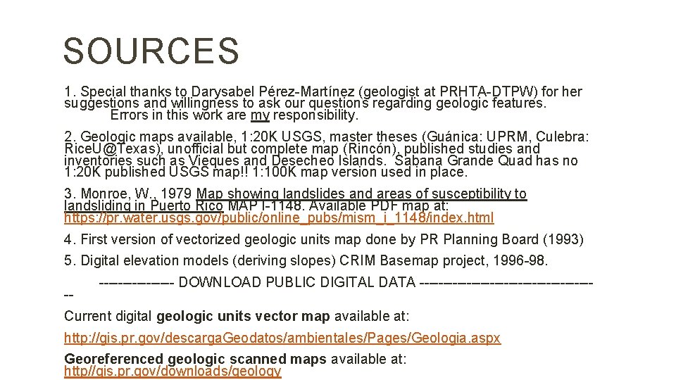 SOURCES 1. Special thanks to Darysabel Pérez-Martínez (geologist at PRHTA-DTPW) for her suggestions and